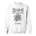 The Librarian Is Here Library Book Reading Books Bibliophile Sweatshirt