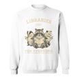 Libraries Are For Everyone Cute Raccoon Badger Opossum Book Sweatshirt Libraries Are For Everyone Cute Raccoon Badger Opossum Book Sweatshirt
