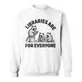 Libraries Are For Everyone Read Banned Book Librarian Reader Sweatshirt
