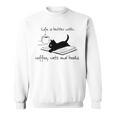Life Is Better With Books Cats And Coffee Sweatshirt
