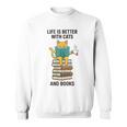 Life Is Better With Cats And Books Cat Sweatshirt Life Is Better With Cats And Books Cat Sweatshirt