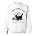 Life Is Better With Coffee Cat And Books Cat Sayings For Men Women Girls Kids Sweatshirt