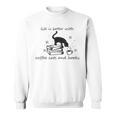 Life With Good Literature Coffee Cats And Books Sweatshirt Life With Good Literature Coffee Cats And Books Sweatshirt