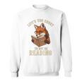 Life’s Too Short To Not Be Reading Cute Fox Book Lover Sweatshirt