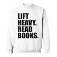 Lift Heavy Read Books Gym Apparel Weightlifters And Readers Sweatshirt