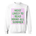 Most Likely To Read Books All Summer Teacher Last Day Sweatshirt Most Likely To Read Books All Summer Teacher Last Day Sweatshirt