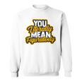 You Literally Mean Figuratively English Book Vocabulary Sweatshirt You Literally Mean Figuratively English Book Vocabulary Sweatshirt