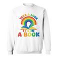 Take a Look It's In a Book Rainbow Reading Sweatshirt
