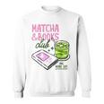 Matcha & Books Club Green Tea Latte Lovers Sweatshirt Matcha & Books Club Green Tea Latte Lovers Sweatshirt