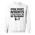 How Many Nights A Week Should You Be Reading 6-7 Book Lover Premium Tri-Blend Sweatshirt How Many Nights A Week Should You Be Reading 6-7 Book Lover Premium Tri-Blend Sweatshirt