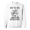 Off To The Bookstore Reading Bookworm Sweatshirt Off To The Bookstore Reading Bookworm Sweatshirt