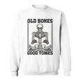 Old Bones Good Tomes Skeleton Reading Bookworm Book Lovers Sweatshirt Old Bones Good Tomes Skeleton Reading Bookworm Book Lovers Sweatshirt