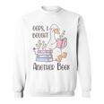Oops I Bought Another Book Silly Goose Sweatshirt
