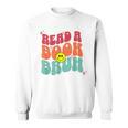 Read A Book Bruh English Teacher Reading Literature For Men Women Sweatshirt