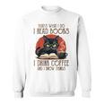 i Read Books And i Know Things Cat Reading Coffee Sweatshirt