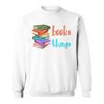 I Read Books And I Know Things Sweatshirt