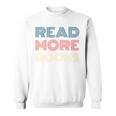 Read More Books Retro Font Book Lover Reading Quote Sweatshirt