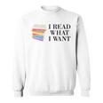 I Read What I Want Book Lovers Readers Sweatshirt