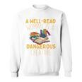 A Well Read Woman Is A Dangerous Creature Book Reader Sweatshirt
