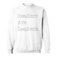 Readers Are Leaders Books Reading Librarian Sweatshirt Readers Are Leaders Books Reading Librarian Sweatshirt