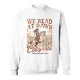Reading Book Club Western Life We Read At Dawn Cowgirls Sweatshirt