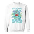 Reading Books Easily Distracted By Dragons And Books Sweatshirt