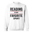 Reading Is My Favorite Sport Book Lover Quote Sweatshirt