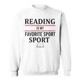 Reading Is My Favorite Sport Book Lover Saying Quote Sweatshirt