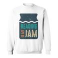 Reading Is My Jam Book Lover And Reading Teacher Sweatshirt Reading Is My Jam Book Lover And Reading Teacher Sweatshirt