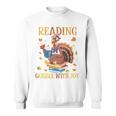 Reading Makes Me Gobble With Joy Turkey Reading Book L Sweatshirt