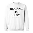 Reading Is Sexy Literary Reading Book Humor Sweatshirt Reading Is Sexy Literary Reading Book Humor Sweatshirt