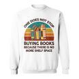 Reading-Shirt One Does Not Stop Buying Books Bookworm Sweatshirt Reading-Shirt One Does Not Stop Buying Books Bookworm Sweatshirt
