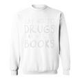 Say No To Drugs Say Yes To Books Red Ribbon Week Sweatshirt Say No To Drugs Say Yes To Books Red Ribbon Week Sweatshirt