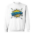 Science Is My Superpower Comic Book Style Sweatshirt