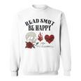 Smutt Book Merch Read Smut Be Happy Dark Romance Triggers Premium Tri-Blend Sweatshirt