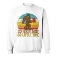 So Much Books So Little Time Reading Books Lover Bigfoot Sweatshirt