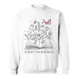 Sorry I'm Booked Book Lover Teachers Librarians Sweatshirt Sorry I'm Booked Book Lover Teachers Librarians Sweatshirt