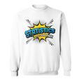 Statistics Is My Superpower Comic Book Style Sweatshirt Statistics Is My Superpower Comic Book Style Sweatshirt