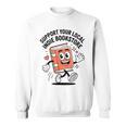 Support Your Local Indie Bookstore Book Cute Character Sweatshirt Support Your Local Indie Bookstore Book Cute Character Sweatshirt