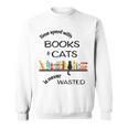Time Spent With Books & Cats Is Never Wasted Sweatshirt Time Spent With Books & Cats Is Never Wasted Sweatshirt