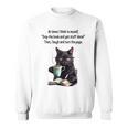 At Times I Think To Myself Drop The Book And Get Stuff Done Sweatshirt