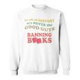 In All History It's Never Good Guys Banning Books Reading Sweatshirt In All History It's Never Good Guys Banning Books Reading Sweatshirt