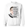 Never Underestimate The Power Of a Girl With a Book Reading Sweatshirt