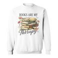 Vintage Floral Books Are My Therapy Book Lover Reading Sweatshirt Vintage Floral Books Are My Therapy Book Lover Reading Sweatshirt