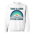 Vintage Retro Style Rainbow Take a Look It's In a Book Read Sweatshirt Vintage Retro Style Rainbow Take a Look It's In a Book Read Sweatshirt