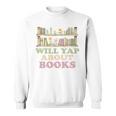 Will Yap About Books Reader Book Nerd Book Reading Lover Premium Tri-Blend Sweatshirt Will Yap About Books Reader Book Nerd Book Reading Lover Premium Tri-Blend Sweatshirt