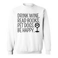 Women's Drink Wine Read Books Pet Dogs Book Lover Dog Mom Sweatshirt