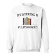 Women's My Weekend Is Fully Booked Cozy Bookish Book Club Sweatshirt Women's My Weekend Is Fully Booked Cozy Bookish Book Club Sweatshirt