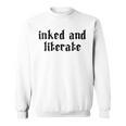 Women's Inked & Literate Tattooed & Educated Bookworm Goth Grunge Sweatshirt