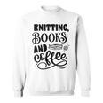 Women's Knitting Books And Coffee Knitter Reader Coffee Lover Sweatshirt